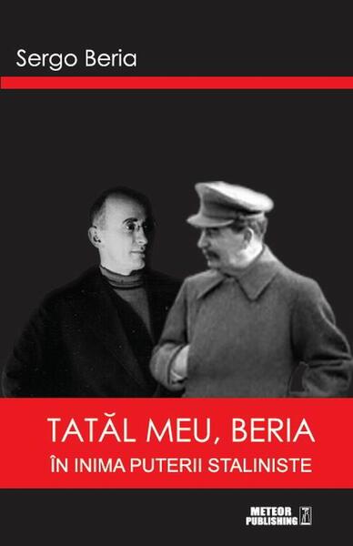 Tatăl meu, Beria - Sergo Beria - Meteor Press