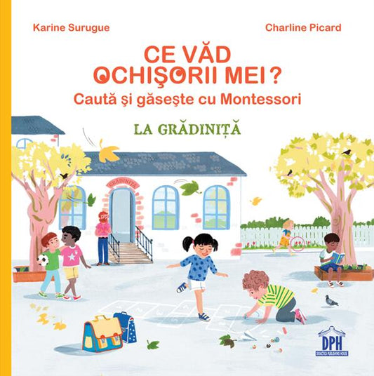 Ce văd ochișorii mei: La grădiniță - Karine Surugue, Charline Picard - Didactica Publishing House