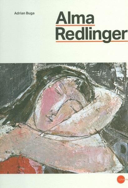 Album Alma Redlinger - Voința de artă - Universitatea Națională de Arte București