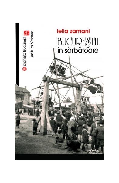 Bucureştii în sărbătoare - Lelia Zamani - Vremea