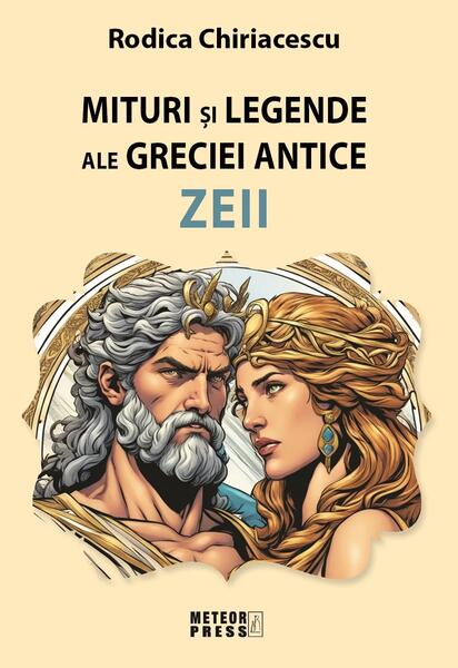 Miturile şi legendele ale Greciei antice - Zeii - Meteor Press