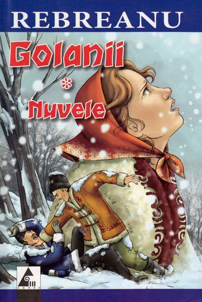 Golanii. Nuvele - Liviu Rebreanu - Agora