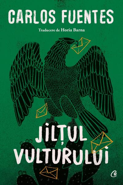 Jilţul vulturului - Carlos Fuentes - Curtea Veche