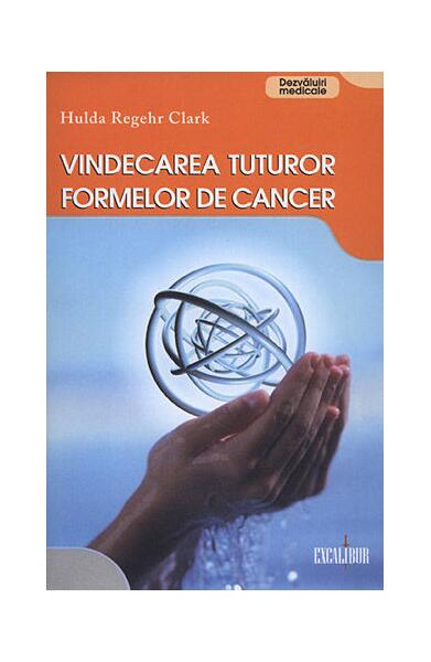 Vindecarea tuturor formelor de cancer - Hulda Regehr Clark - Vidia