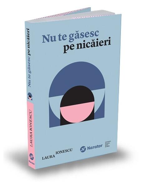 Nu te găsesc pe nicăieri - Laura Ionescu - Publica