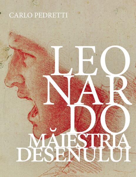 Leonardo - Măiestria desenului - Carlo Pedretti - RAO