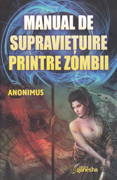 Manual de supraviețuire printre zombii - Anonimus - Ganesha
