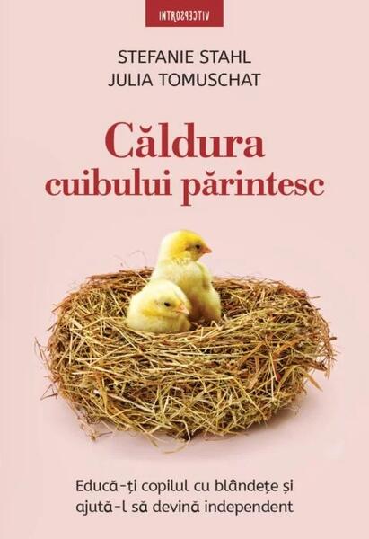 Căldura cuibului părintesc - Stefanie Stahl, Julia Tomuschat - Litera