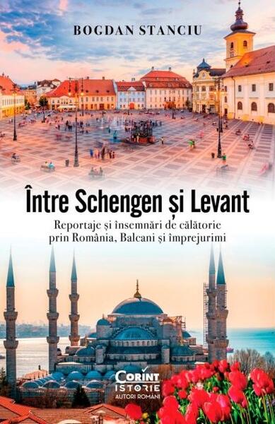 Între Schengen și Levant - Bogdan Stanciu - Corint