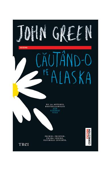 Căutând-o pe Alaska - John Green - Trei