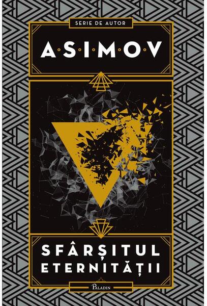 Sfârșitul eternității - Isaac Asimov - Paladin