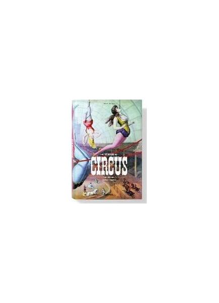 The Circus. 1870s-1950s - Hardcover - *** - Taschen