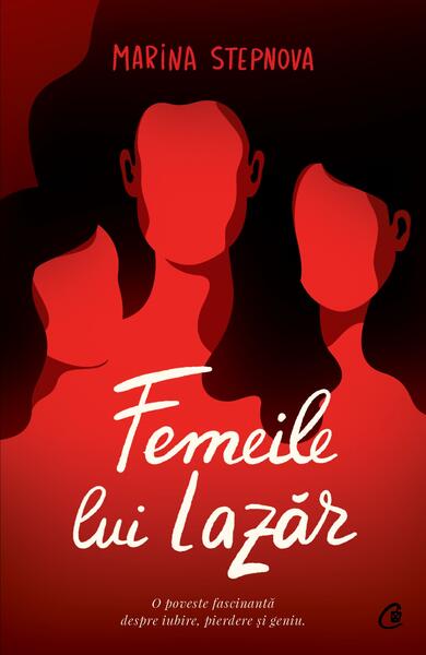 Femeile lui Lazăr - Marina Stepnova - Curtea Veche