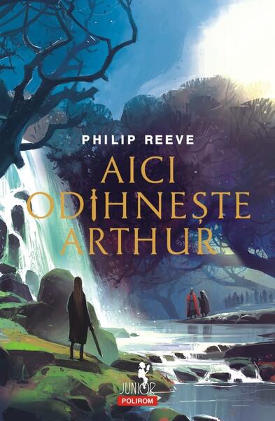 Aici odihnește Arthur - Philip Reeve - Polirom