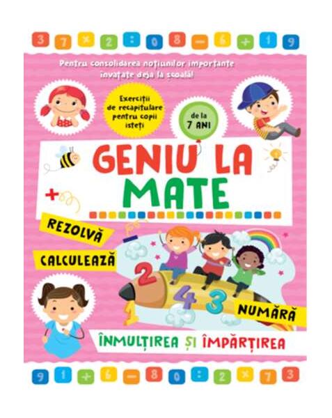Geniu la mate – rezolvă, calculează, numără, înmulțirea și împărțirea (Vol. 3) - Alias Publishing