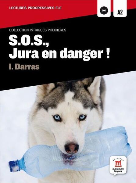 S.O.S., Jura en danger ! + 1 CD (A2) - I. Darras - Maison des Langues