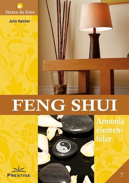 Feng Shui - armonia elementelor - Julia Hatcher - Prestige