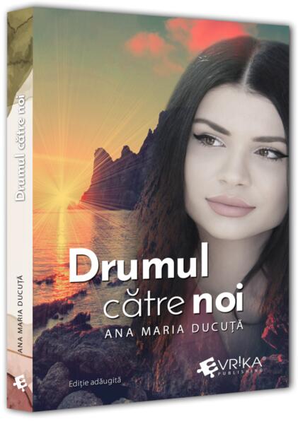 Drumul către noi - Ana Maria Ducuță - Evrika