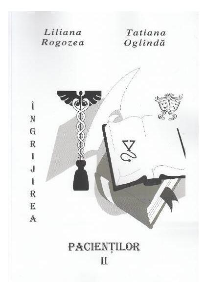 Îngrijirea pacienților. Vol. 2 - Liliana Rogozea, Tatiana Oglinda - Libris Editorial