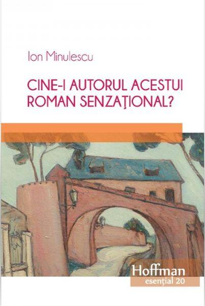 Cine-i autorul acestui roman senzațional? - Ion Minulescu - Hoffman