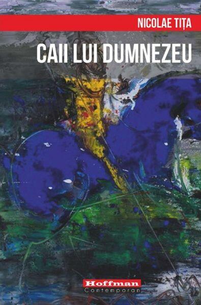 Caii lui Dumnezeu - Nicolae Tita - Hoffman