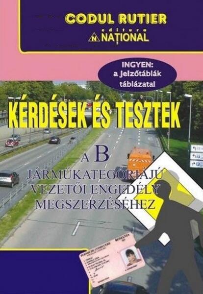 Kérdések és tesztek a B kategóriájú járművezetői engedély megszerzéséhez 2023 - Naţional