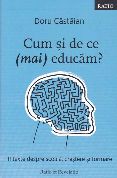Cum și de ce (mai) educăm? - Doru Căstăian - Ratio et Revelatio