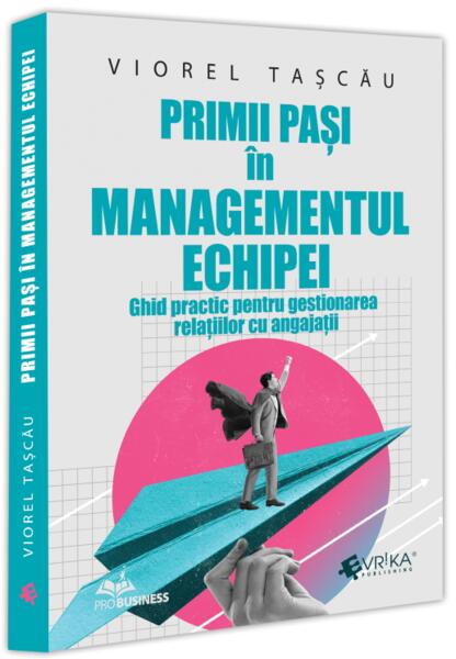 Primii pași in managementul echipei - Evrika