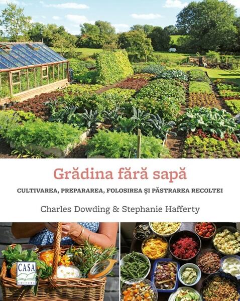 Gradina fara sapa - Paperback brosat - Charles Dowding, Stephanie Hafferty - Casa