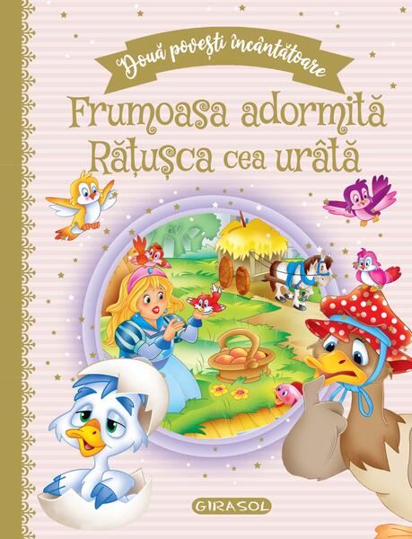Două povești încântătoare: Frumoasa adormită / Rățușca cea urâtă - Girasol