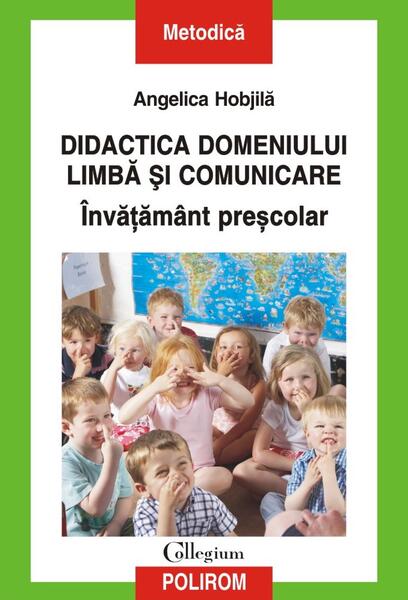 Didactica domeniului Limbă și comunicare - Angelica Hobjilă - Polirom