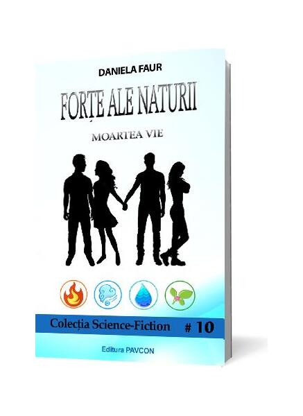 Forțe ale Naturii 1. Moartea Vie - Daniela Faur - Pavcon