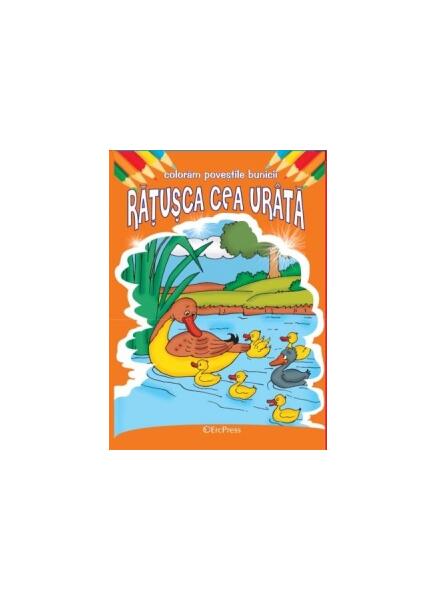 Rățușca cea urâtă. Colorăm poveștile bunicii - Hans Christian Andersen - Erc Press