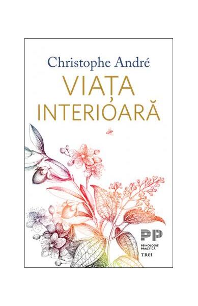 Viața interioară - Christophe André - Trei