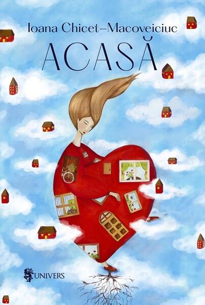 Acasă - Ioana Chicet-Macoveiciuc - Univers