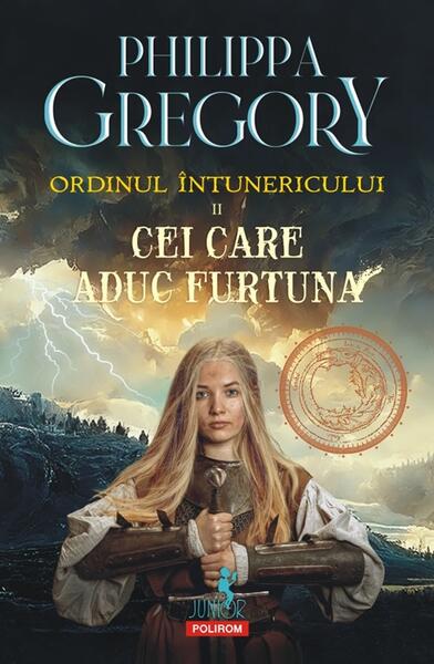 Ordinul Întunericului. Cei care aduc furtuna (Vol. 2) - Philippa Gregory - Polirom