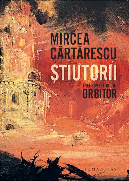 Știutorii - Mircea Cărtărescu - Humanitas
