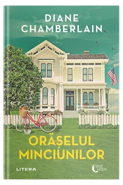 Orășelul minciunilor - Diane Chamberlain - Litera