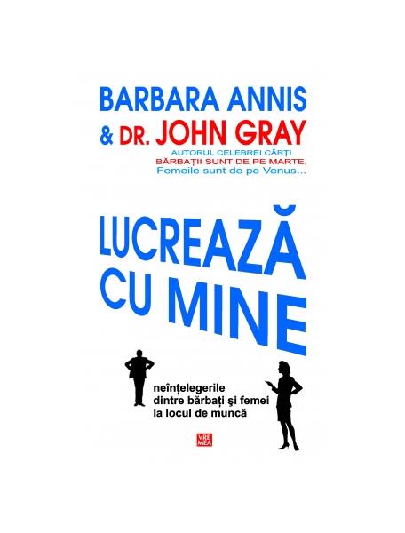 Lucrează cu mine - Barbara Annis, John Gray - Vremea