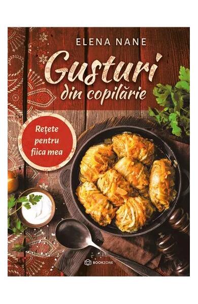 Gusturi din copilărie - Elena Nane - Bookzone