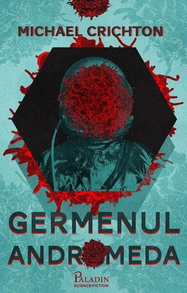 Germenul Andromeda (Vol. 1) - Michael Crichton - Paladin