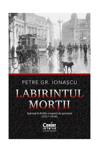 Labirintul morții - Petre Gr. Ionașcu - Corint