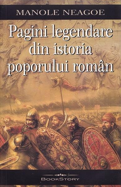 Pagini legendare din istoria poporului român - Manole Neagoe - Bookstory