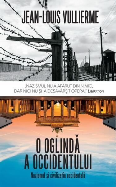 O oglindă a Occidentului. Nazismul și civilizația occidentală - Jean Louis Vullierme - RAO