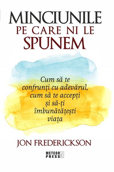 Minciunile pe care ni le spunem - Paperback brosat - Meteor Press