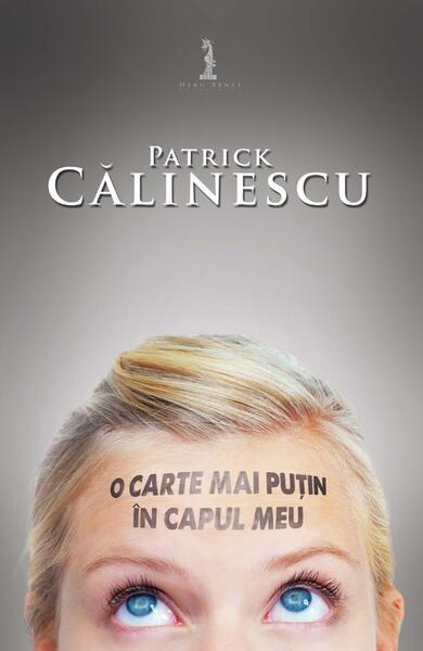 O carte mai puțin în capul meu - Patrick Călinescu - Herg Benet Publishers