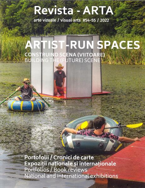 Revista ARTA nr. 54-55 / 2022: Artist-run spaces - Uniunea Artiștilor Plastici din România