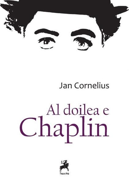 Al Doilea e Chaplin - Jan Cornelius - Tracus Arte