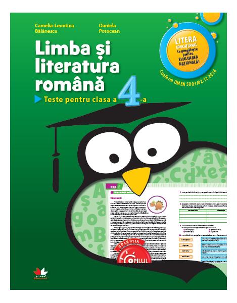 Limba și literatura română. Teste pentru clasa a IV-a - Camelia-Leontina Bălănescu, Daniela Potocean - Litera