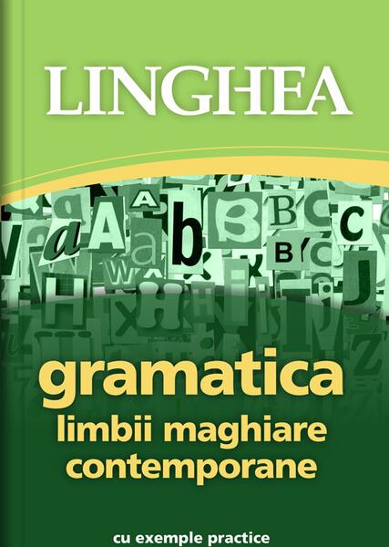 Gramatica limbii maghiare contemporane - Autor Colectiv - Linghea